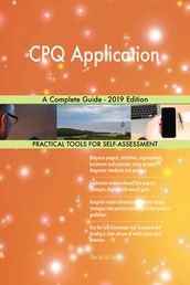 CPQ Application A Complete Guide - 2019 Edition
