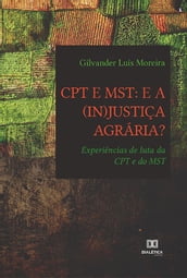 CPT e MST: e a (in)justiça agrária? experiências de luta da CPT e do MST