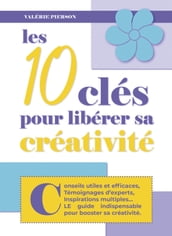 CRÉATIVITÉ : Les 10 clés pour libérer sa créativité