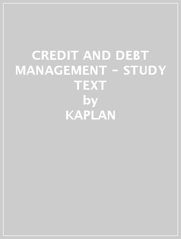 CREDIT AND DEBT MANAGEMENT - STUDY TEXT - KAPLAN