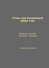 CRIME AND PUNISHMENT (PART I - III)