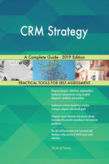 CRM Strategy A Complete Guide - 2019 Edition - Gerardus Blokdyk