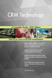 CRM Technology A Complete Guide - 2021 Edition