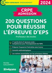 CRPE - Admission - 200 questions pour réussir l épreuve d EPS : Professeur des écoles - Concours 2024