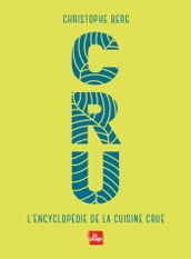 CRU - L encyclopédie de la cuisine crue NED