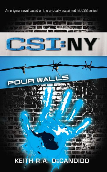 CSI: New York: Four Walls - Keith R. A. DeCandido