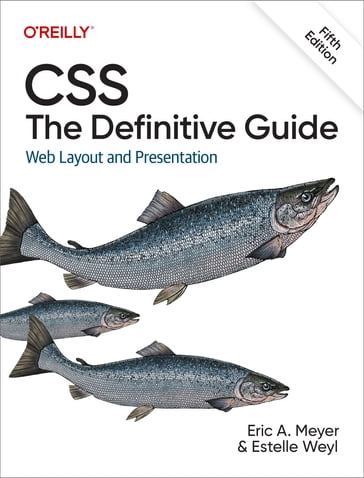 CSS: The Definitive Guide - Eric Meyer - Estelle Weyl