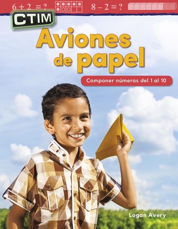 CTIM: Aviones de papel: Componer numeros del 1 al 10 - Logan Avery