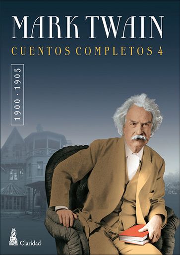 CUENTOS COMPLETOS IV (1900-1905) / Mark Twain - Twain Mark