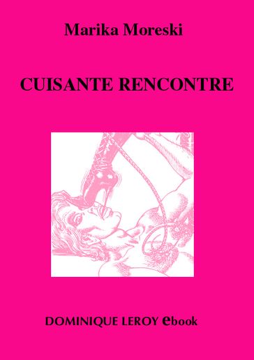 CUISANTE RENCONTRE - Marika Moreski