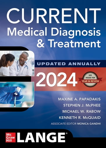 CURRENT Medical Diagnosis and Treatment 2024 - Maxine A. Papadakis - Stephen J. McPhee - Michael W. Rabow - Kenneth R. McQuaid - Monica Gandhi