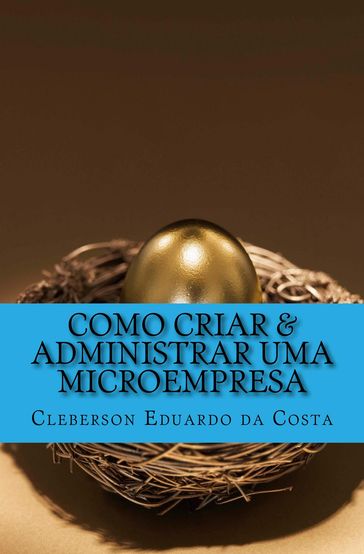 CURSO - COMO CRIAR & ADMINISTRAR UMA MICROEMPRESA - CLEBERSON EDUARDO DA COSTA