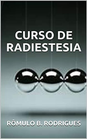 CURSO DE RADIESTESIA - Rômulo B. Rodrigues