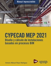 CYPECAD MEP 2021. Diseño y cálculo de instalaciones de edificios basados en procesos BIM