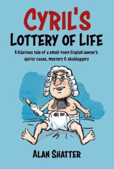 CYRIL'S LOTTERY OF LIFE - Alan Shatter