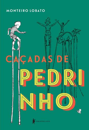 Caçadas de Pedrinho - Monteiro Lobato