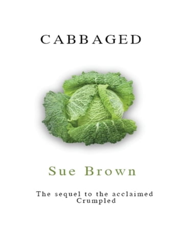 Cabbaged - Sue Brown