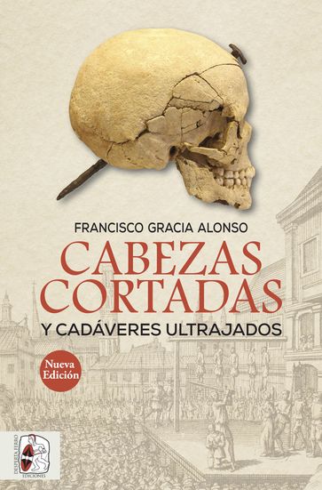 Cabezas cortadas y cadáveres ultrajados - Francisco Gracia Alonso