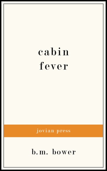 Cabin Fever - B. M. Bower