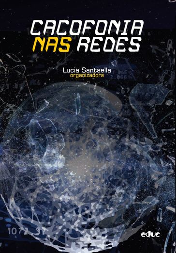 Cacofonia nas redes - Lucia Santaella