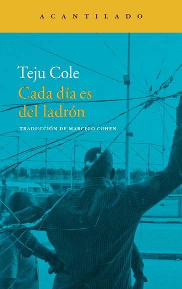 Cada día es del ladrón - Teju Cole