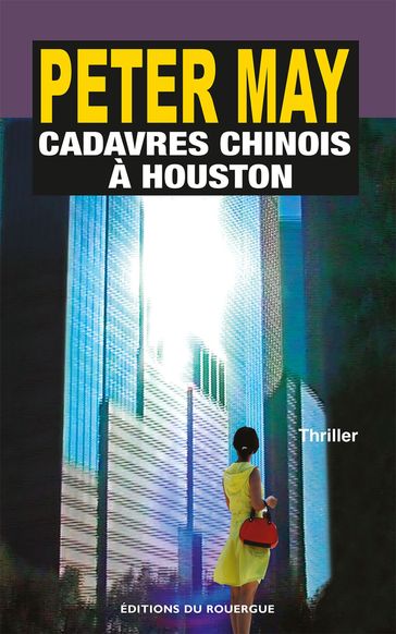 Cadavres chinois à Houston - Peter May