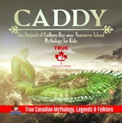 Caddy - Sea Serpent of Cadboro Bay near Vancouver Island Mythology for Kids True Canadian Mythology, Legends & Folklore