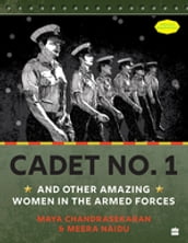 Cadet No. 1 And Other Amazing Women In The Armed Forces SHORTLISTED FOR THE ATTA GALATTA CHILDREN S NON-FICTION BOOK PRIZE 2022