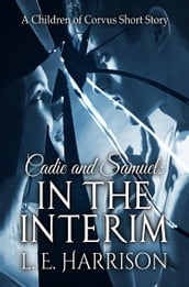 Cadie and Samuel: In the Interim