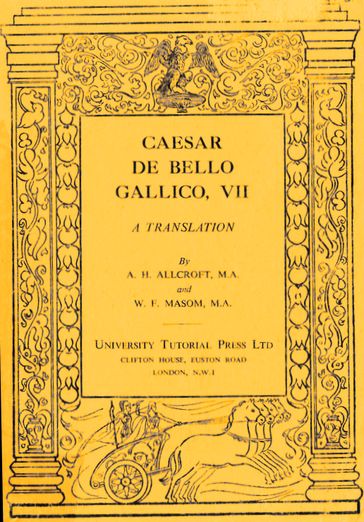 Caesar De bello Gallico, VII - M. A. A. H. Allcroft - Julius Caesar - M. A. W. F. masom