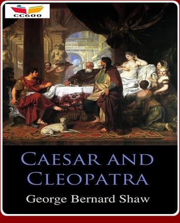 Caesar and Cleopatra - George Bernard Shaw