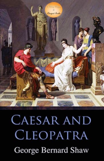 Caesar and Cleopatra - George Bernard Shaw