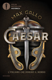 Caesar. L italiano che dominò il mondo