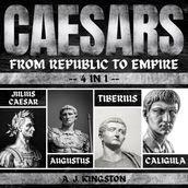 Caesars: From Republic To Empire