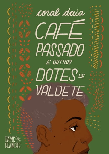 Café Passado e Outros Dotes de Valdete - Coral Daia - Maria Carvalho - Sol Coelho
