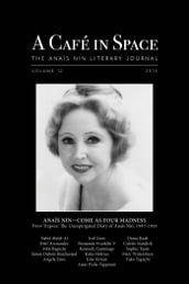 A Cafe in Space: The Anais Nin Literary Journal, Volume 12