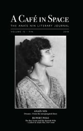 A Cafe in Space: The Anais Nin Literary Journal, Volume 15
