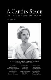 A Cafe in Space: The Anais Nin Literary Journal, Volume 14