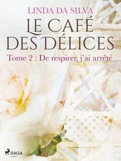 Le Café des Délices  tome 2  De respirer, j ai arrêté