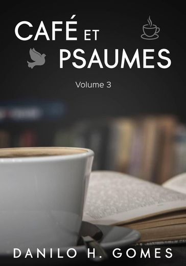 Café et Psaumes - Danilo H. Gomes