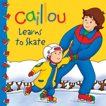 Caillou: Learns to Skate - Marion Johnson