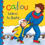 Caillou: Learns to Skate