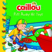 Caillou Puts Away His Toys