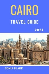 Cairo Travel Guide 2024