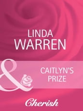 Caitlyn s Prize (The Belles of Texas, Book 1) (Mills & Boon Cherish)