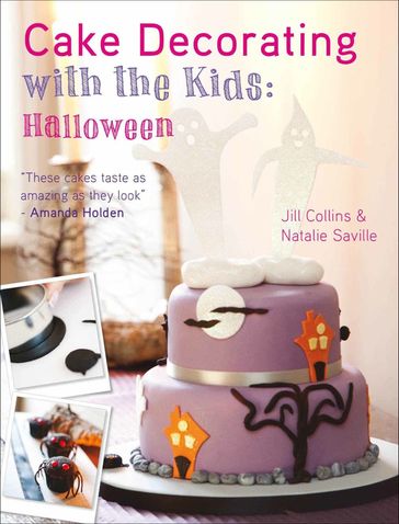 Cake Decorating with the Kids: Halloween - Jill Collins - Natalie Saville