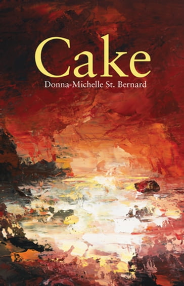 Cake - Donna-Michelle St. Bernard - Kern Albert