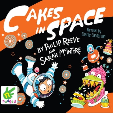 Cakes In Space - Sarah McIntyre - Philip Reeve