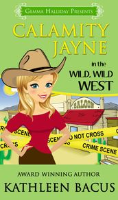 Calamity Jayne in the Wild, Wild West (Calamity Jayne book #5)