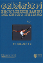 Calciatori. Enciclopedia Panini del calcio italiano. Con Indice. 14.2010-2012
